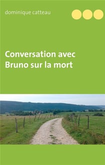 Conversation avec bruno sur la mort