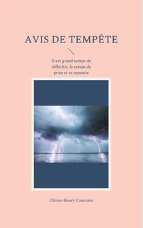 Avis de tempête : il est grand temps de réfléchir pour mieux agir : le temps de prier et se repentir