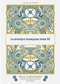 La musique française : Tome 3