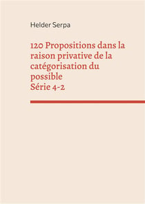 120 propositions dans la raison privative de la categorisation du possible - serie 4-2