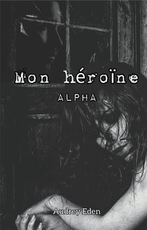 Mon héroïne : Alpha