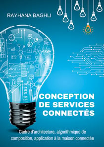 Conception de services connectés : Cadre d'architecture, algorithmique de composition, application à la maison connectée