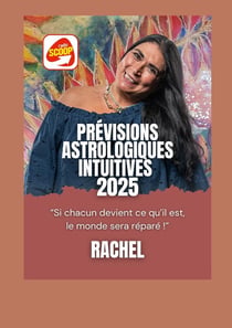 Prevision Astrologique Intuitive 2025 : Si chacun devient ce qu'il est, le monde sera réparé