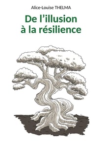De l'illusion à la résilience