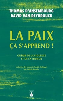 La paix ça s'apprend ! : guérir de la violence et de la terreur