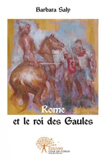 Rome Et Le Roi Des Gaules Vol 2
