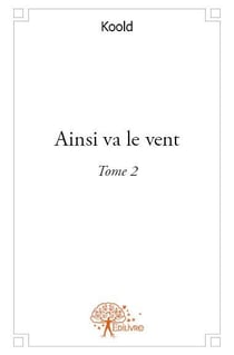 Ainsi va le vent t.2