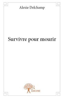 Survivre pour mourir