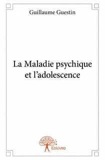 La maladie psychique et l'adolescence