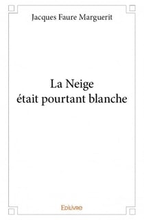 La neige était pourtant blanche