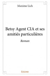 Betsy agent CIA et ses amitiés particulières