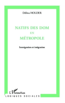 Natifs des dom en métropole - immigration et intégration