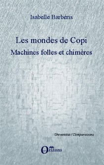 Les mondes de copi - machines folles et chimères