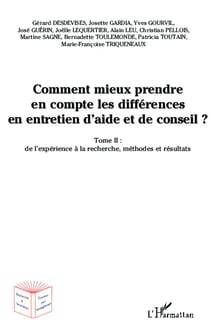 Comment mieux prendre en compte les différences en entretien d'aide et de conseil ? Tome 2 - de l'expérience à la recherche, méthodes et résultats