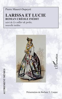 Larissa et Lucie : Roman créole inédit suivi de Le collier de perles, nouvelle inédite