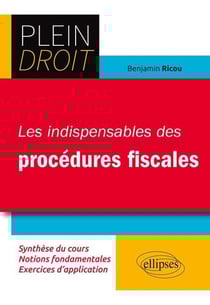 Les indispensables des procédures fiscales