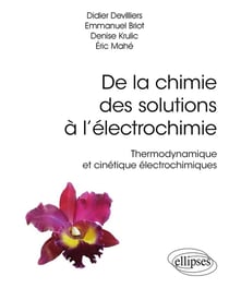 De la chimie des solutions à l'électrochimie - thermodynamique et cinétique électrochimiques