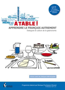 À table ! apprendre le français autrement - dialogues et culture de la gastronomie
