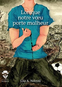 Lorsque notre voeu porte malheur