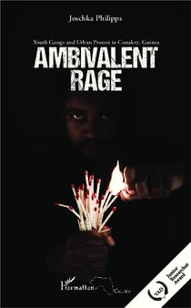 Ambivalent rage - youth gangs and urban protest in conakry guinea