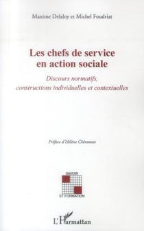 Chefs de service en action sociale - discours normatifs, constructions individuelles et contextuelles