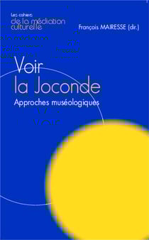 Voir la Joconde - approches muséologiques