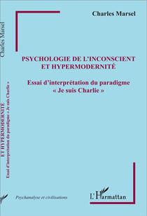 Psychologie de l'inconscient et hypermodernité - essai d'interprétation du paradigme "Je suis Charlie"