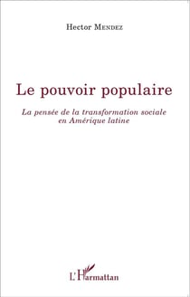 Le pouvoir populaire - la pensée de la transformation sociale en Amérique latine