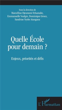 Quelle école pour demain ? enjeux, priorités et défis