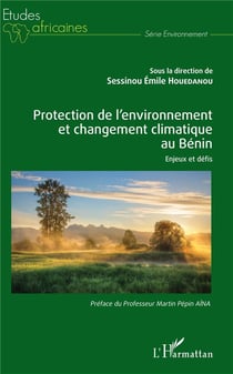 Protection de l'environnement et changement climatique au Bénin - enjeux et défis