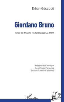 Girodano Bruno - piece de theatre musical en deux actes