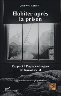 Habiter après la prison - rapport à l'espace et enjeux de travail social