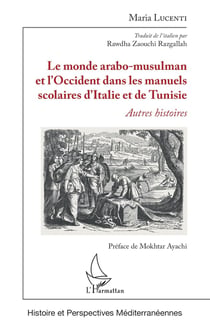 Le monde arabo-musulman et l'occident dans les manuels scolaires d'Italie et de Tunisie : autres histoires