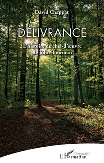Delivrance : l'histoire d'un chef-d'oeuvre de John Boorman