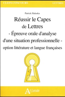 Réussir le CAPES de lettres - épreuve de didactique