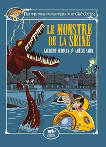 Les aventures fantastiques de Sacré Coeur Tome 7 : Le monstre de la Seine