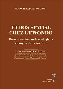 ETHOS SPATIAL CHEZ L'EWONDO : Déconstruction anthropologique du mythe de la candeur