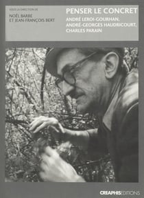 Penser le concret - André Leroi-Gourhan, André-Georges Haudricourt, Charles Parain