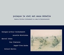 Puisque le ciel est sans échelle - dessins d'Arthur Goldschmidt au camp de Theresienstadt