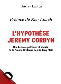 L'hypothèse jeremy corbyn - une histoire politique et sociale de la grande bretagne depuis tony blair
