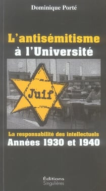 L'antisémitisme à l'université - la responsabilité des intellectuels - années 30 et 40