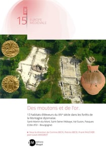 Des moutons et de l'or : 13 habitats d'éleveurs du xive siècle dans les forêts de la montagne dijonnaise