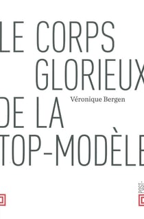 Le corps glorieux de la top-modèle