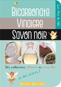 Bicarbonate, vinaigre, savon noir