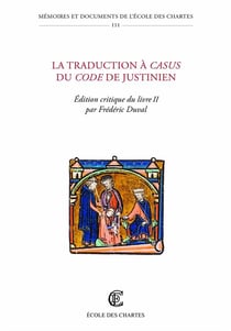 La Traduction à casus du Code de Justinien : Édition critique du livre 2