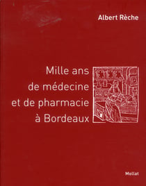 Mille ans de médecine et de pharmacie à bordeaux
