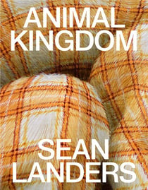 Sean Landers : Animal kingdom