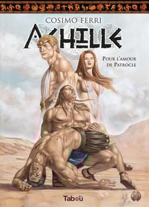 Achille Tome 2 : pour l'amour de Patrocle