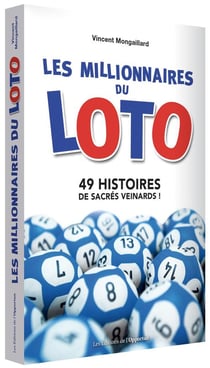Les millionnaires du loto - 49 histoires de sacrés veinards
