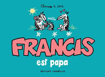 Francis Tome 7 : Francis est papa